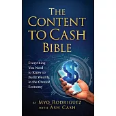 The Content to Cash Bible: Everything You Need to Know to Build Wealth in the Creator Economy