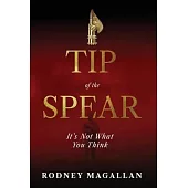 Tip of the Spear: It’s Not What You Think