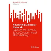 Navigating Molecular Networks: Exploring the Chemical Space Concept in Novel Materials Design