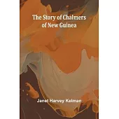 The Story of Chalmers of New Guinea