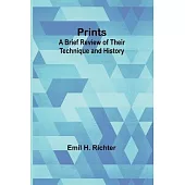 Prints: A Brief Review of Their Technique and History