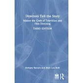 Directors Tell the Story: Master the Craft of Television and Film Directing