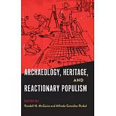 Archaeology, Heritage, and Reactionary Populism