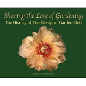 Sharing the Love of Gardening: The History of the Westport Garden Club