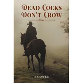 Dead Cocks Don’t Crow