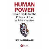 Human Power: Seven Traits for the Politics of the AI Machine Age