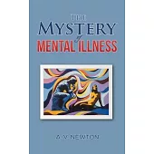 The Mystery of Mental Illness