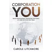 Corporation You: Navigating the world of work on your own terms