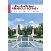 Bloomsbury Handbook of Religious Ecstasy