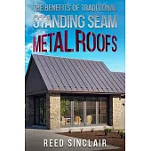 The Benefits of Traditional Standing Seam Metal Roofs