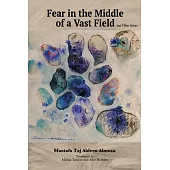 Fear in the Middle of a Vast Field and Other Stories