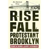 The Rise and Fall of Protestant Brooklyn: An American Story