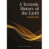 A Tectonic History of the Earth