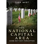 The National Capital Area: Gone But Not Forgotten