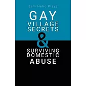 Sam Helio Plays - Gay Village Secrets & Surviving Domestic Abuse