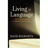 Living in Language: The Literary Word at Work in the World