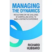 Managing the Dynamics: Reflections on the Challenge of Controlling Detail to Make a Distinctive Difference