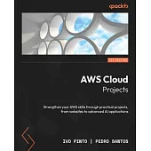 AWS Cloud Projects: Strengthen your AWS skills through practical projects, from websites to advanced AI applications