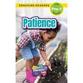 Patience: Good Character Traits (Engaging Readers, Level Pre-1)