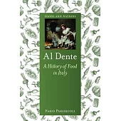 Al Dente: A History of Food in Italy