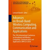 Advances on Broad-Band Wireless Computing, Communication and Applications: The 19th International Conference on Broadband and Wireless Computing, Comm