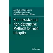 Non-Invasive and Non-Destructive Methods for Food Integrity