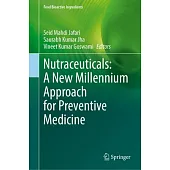 Nutraceuticals: A New Millennium Approach for Preventive Medicine