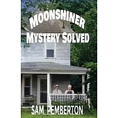 Moonshiner Mystery Solved