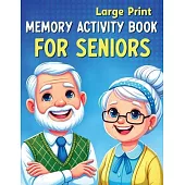 Large Print Memory Activity Book for Seniors: Relaxing Memory Activities, Easy Puzzles, Brain Games and More