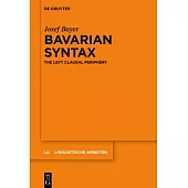 Bavarian Syntax: The Left Clausal Periphery