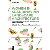 Women in Scandinavian Landscape Architecture: Building Collaborative and Transnational Feminist Histories