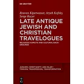 Late Antique Jewish and Christian Travelogues: Religious Aspects and Cultural Backgrounds