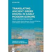 Translating Ancient Greek Drama in Early Modern Europe: Theory and Practice (15th-16th Centuries)