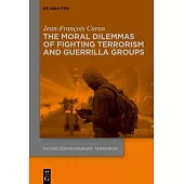 The Moral Dilemmas of Fighting Terrorism and Guerrilla Groups