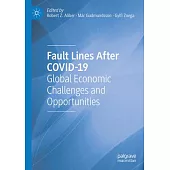 Fault Lines After Covid-19: Global Economic Challenges and Opportunities