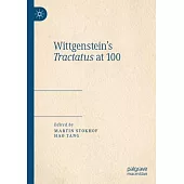 Wittgenstein’s Tractatus at 100