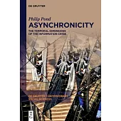 Asynchronicity: The Temporal Dimensions of the Information Crisis