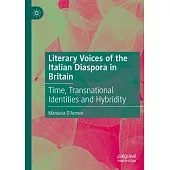 Literary Voices of the Italian Diaspora in Britain: Time, Transnational Identities and Hybridity