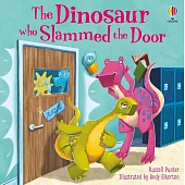 The Dinosaur who Slammed the Door picture book (Picture Books)