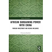 African Bargaining Power with China: Foreign Investment and Rising Influence