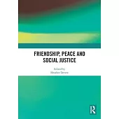 Friendship, Peace and Social Justice