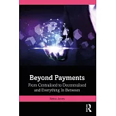 Beyond Payments: From Centralised to Decentralised and Everything in Between
