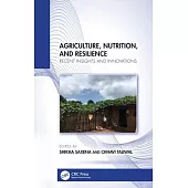 Agriculture, Nutrition, and Resilience: Recent Insights and Innovations