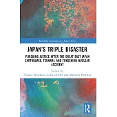 Japan’s Triple Disaster: Pursuing Justice After the Great East Japan Earthquake, Tsunami, and Fukushima Nuclear Accident
