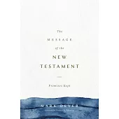 The Message of the New Testament: Promises Kept