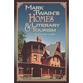 Mark Twain’s Homes and Literary Tourism: Volume 1