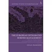 The European Integrated Border Management: Frontex, Human Rights, and International Responsibility