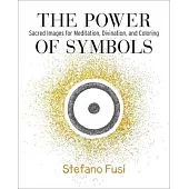 The Power of Symbols: Sacred Images for Meditation, Divination, and Coloring