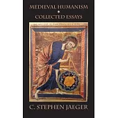 Medieval Humanism: Collected Essays