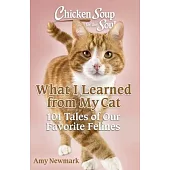 Chicken Soup for the Soul: What I Learned from My Cat